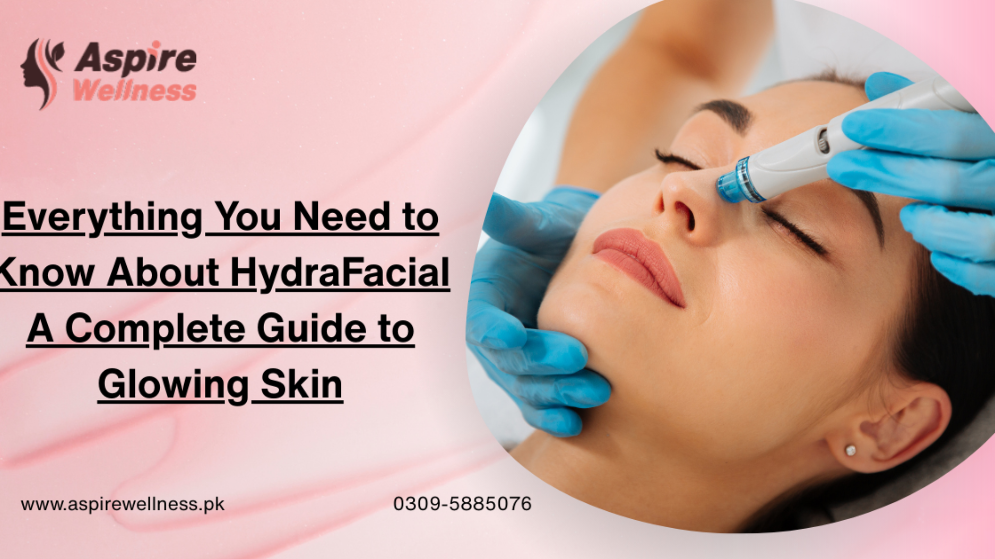 Everything You Need to Know About HydraFacial A Complete Guide to Glowing Skin